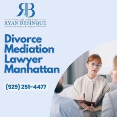 Divorce mediation lawyer Manhattan - The Law Office of Ryan Besinque - (929) 251-4477