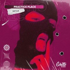 SHYLN - Practice Place