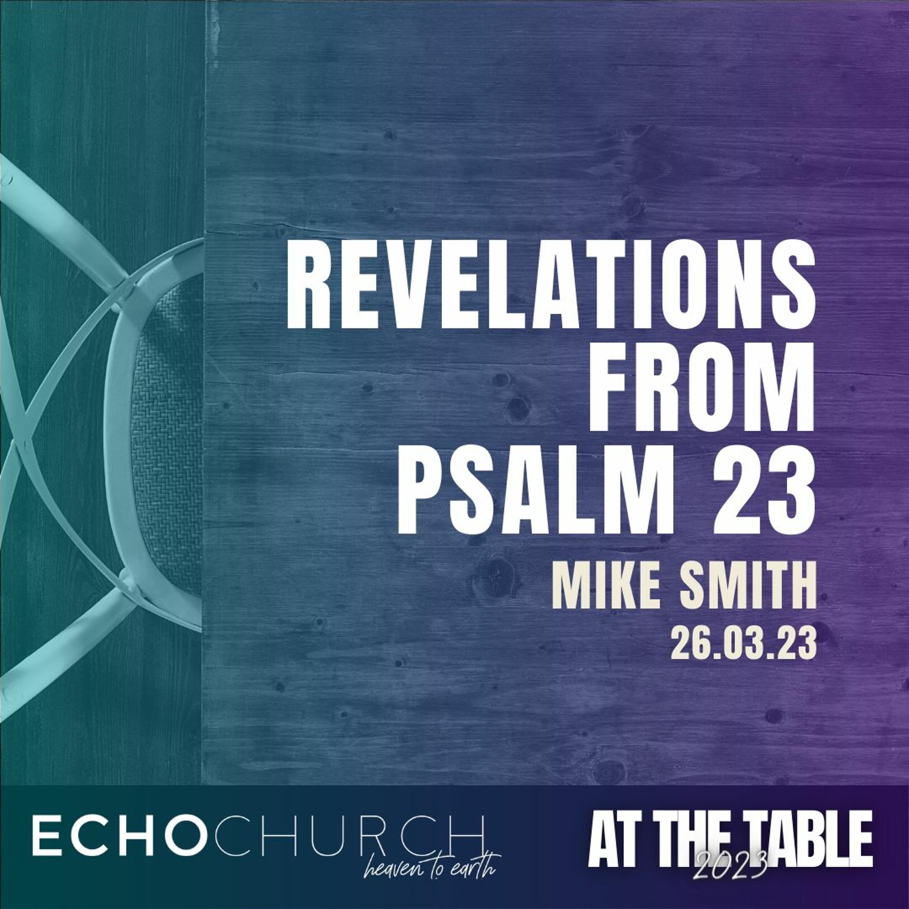 Revelations From Psalm 23. Mike Smith / 26.03.23