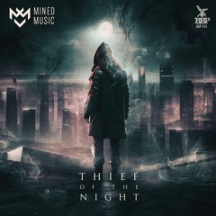 Mined Music - Thief Of The Night (feat. Amvis)