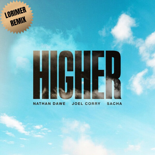 Nathan Dawe X Joel Corry X SACHA - Higher (LORIMER Remix) [PREVIEW]