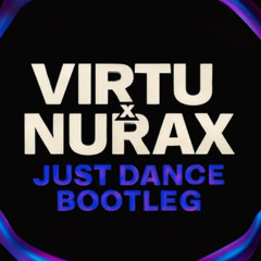 Virtu - Just Dance (NURAX SPESH) [BOOTLEG] FREE DOWNLOAD