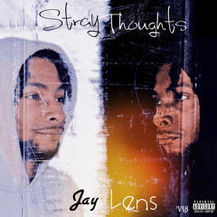 Jay Lens - Stray Thoughts (Prod by CALLMENITTY)