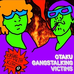 OTAKU GANGSTALKING VICTIMS