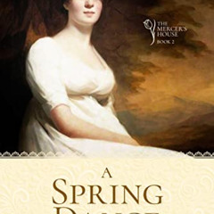 [View] EBOOK 📰 A Spring Dance (The Mercer's House Book 2) by  Mary Kingswood PDF EBO