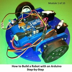 [READ] [EBOOK EPUB KINDLE PDF] How to Build a Robot with an Arduino - Module 1 of 10
