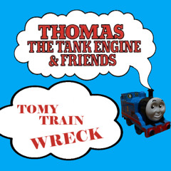 Tomy Train Wreck Closing (Thomas Variant)