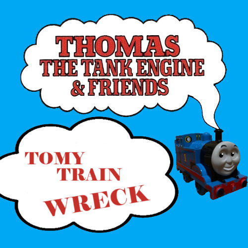 Tomy Train Wreck Closing (Thomas Variant)