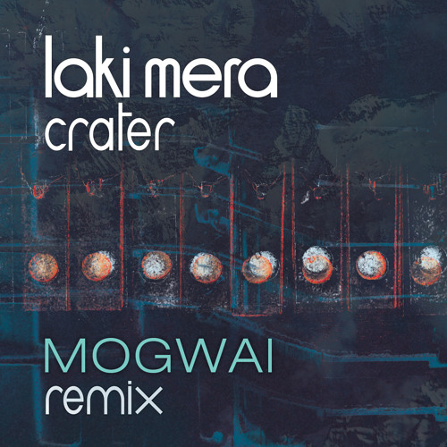 Crater (Mogwai remix (Radio Edit))