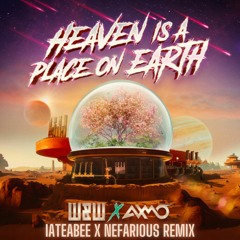 W&W X AMO - Heaven Is A Place On Earth (iateabee X Nefarious Remix) **Belinda Carlisle**