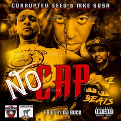 NO CAP feat Corrupted Seed and Mke Sosa prod by DJ Buck