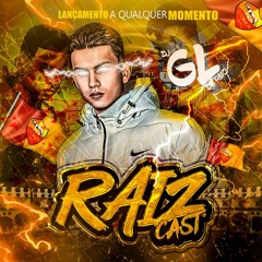 RAIZCAST - DJ GL DA RAIZ - BRUXARIA ON✨👨‍💻