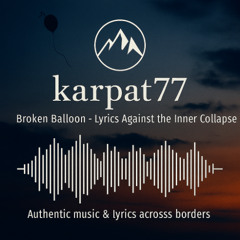 “Broken Balloon – Lyrics Against the Inner Collapse”