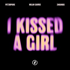 PET3RPUNX, Garage King - I Kissed A Girl