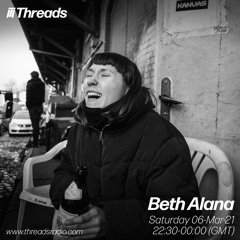 BETH ALANA // THREADS RADIO - 6. MÄRZ 2021