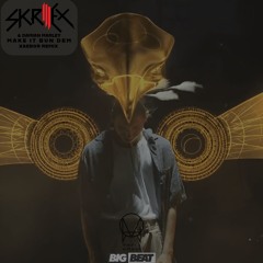 SKRILLEX - MAKE IT BUN DEM (XAEBOR REMIX)