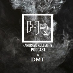 HRK PODCAST#13 - DMT