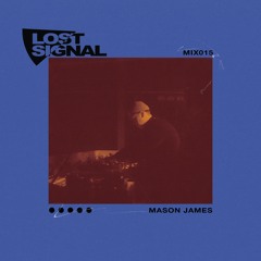 LOST_SIGNAL_MIX015 // Mason James