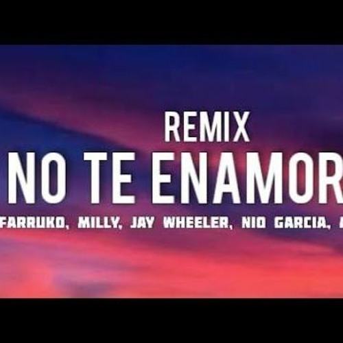 No Te Enamores - Milly, Farruko, Jay Wheeler, Nio Garcia & Amenazzy (Cachengue 2021)