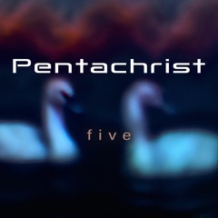 Pentachrist - Five (Official Release Audio)