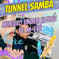 Tunnel samba - Murillo Amorim ft M-EYE