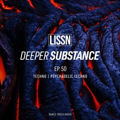 Deeper Substance EP.50 | 29 May 2024 | Techno | Psychadelic Techno