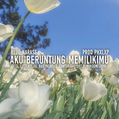 Aku Beruntung Memilikimu W/0tto,CiyoCrykou,Raxynumb12,Zanyuraa+,Dvllv,HiroomiShineKyuu prod.phxlxp