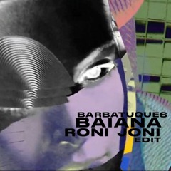 Barbatuques - Baiana (RONI JONI EDIT)