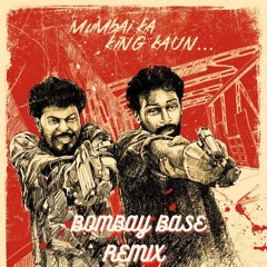 MUMBAI KA KING KAUN | Bombay Base Remix