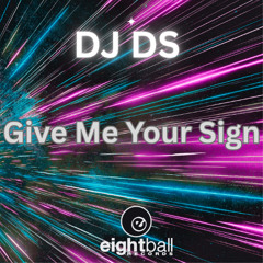 DJ DS - GIVE ME YOUR SIGN (CLUB MIX)