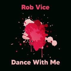 Rob Vice - Dance With Me