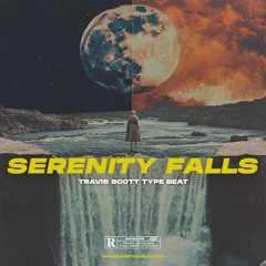 SERENITY FALLS (Piano x Travis Scott Type Beat)