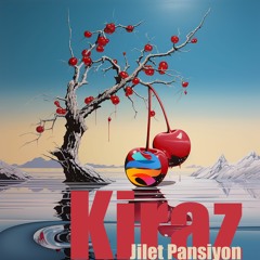 Kiraz - Jilet Pansiyon Original Mix