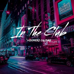 VIZIONERZ CULTURE - In The Club