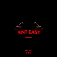 Lac Poe- Aint Easy