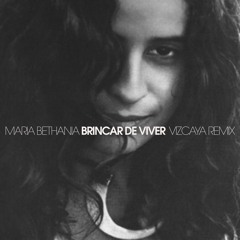 Maria Bethânia "Brincar de Viver" (Vizcaya Remix)