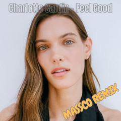 Charlotte Cardin - Feel Good (MASSCO REMIX)