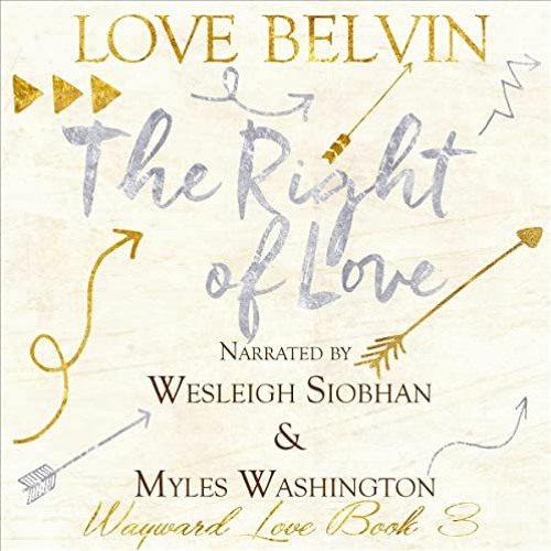 [VIEW] EPUB KINDLE PDF EBOOK The Right of Love: Wayward Love, Book 3 by  Love Belvin,