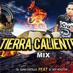 TIERRA CALIENTE MIX - Dj Juan Castillo ( Feat ) Dj Boy Houston - 2020