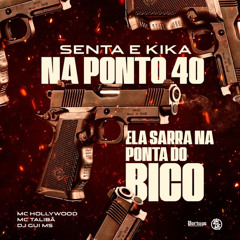 Senta e Kika Na Ponto 40 / Ela Sarra Na Ponta do Bico