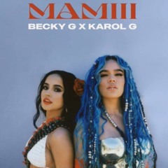 BECKY G, KAROL G - MAMIII Mambo Remix By Danny Prince Produce