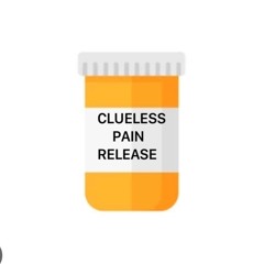 CLUELESS PAIN RELEASE
