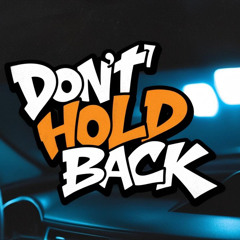 Dont hold back