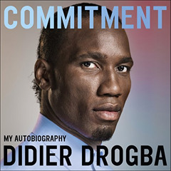 [Free] EPUB 💙 Commitment: My Autobiography by  Didier Drogba,Stefan Cornicard,Hodder