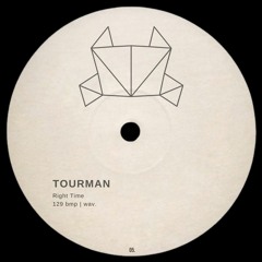PREMIERE: Tourman - Right Time (Original Mix)