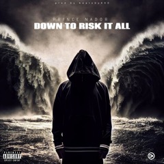 Down To Risk It All (Prod. by BeatsBy600)