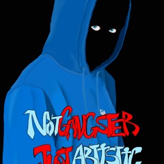 NotGangsterJustArtistic-Demo