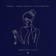 Mozey, Shady Novelle & Dynamite MC - Midnight Caller