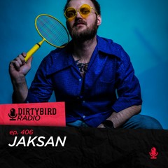 Dirtybird Radio 406 - Jaksan