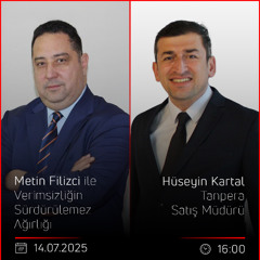 Hüseyin Kartal - Metin Filizci ile Verimsizliğin Sürdürülemez Ağırlığı